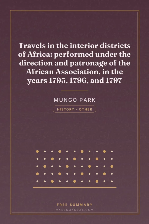 Cover of Travels in the interior districts of Africa: performed under the direction and patronage of the African Association, in the years 1795, 1796, and 1797