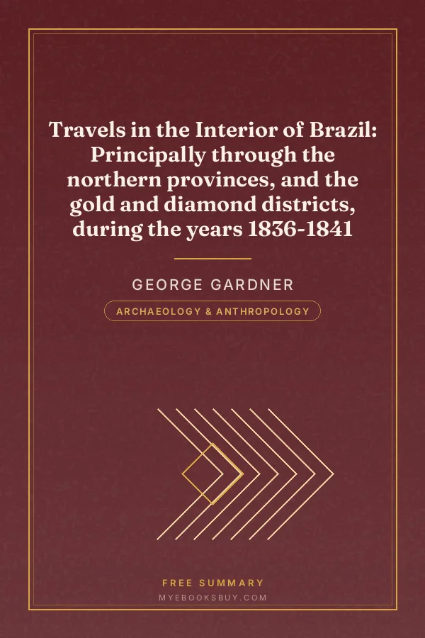 Cover of Travels in the Interior of Brazil: Principally through the northern provinces, and the gold and diamond districts, during the years 1836-1841