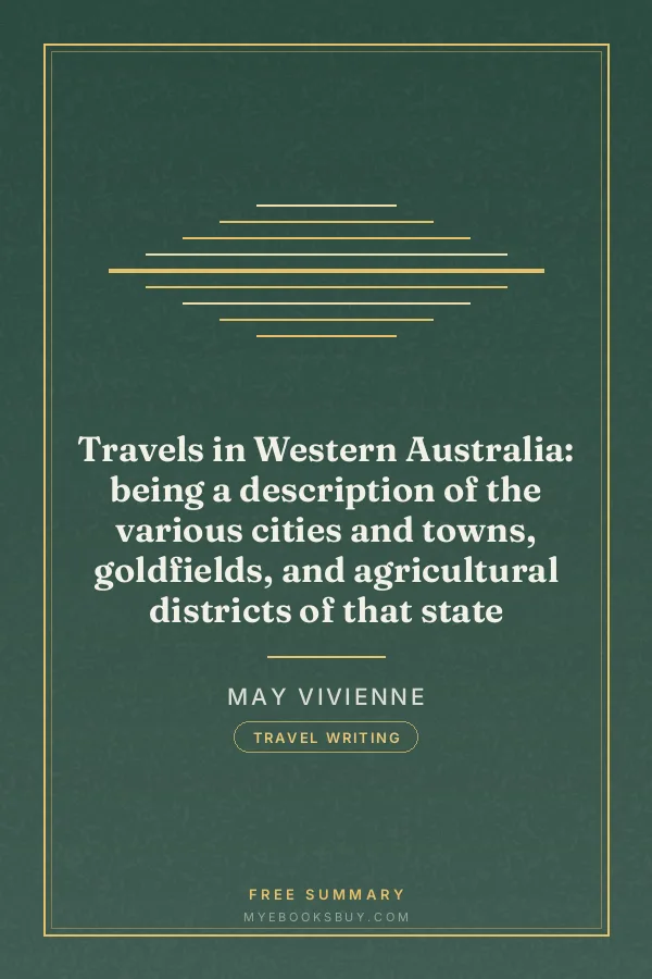 Cover of Travels in Western Australia: being a description of the various cities and towns, goldfields, and agricultural districts of that state