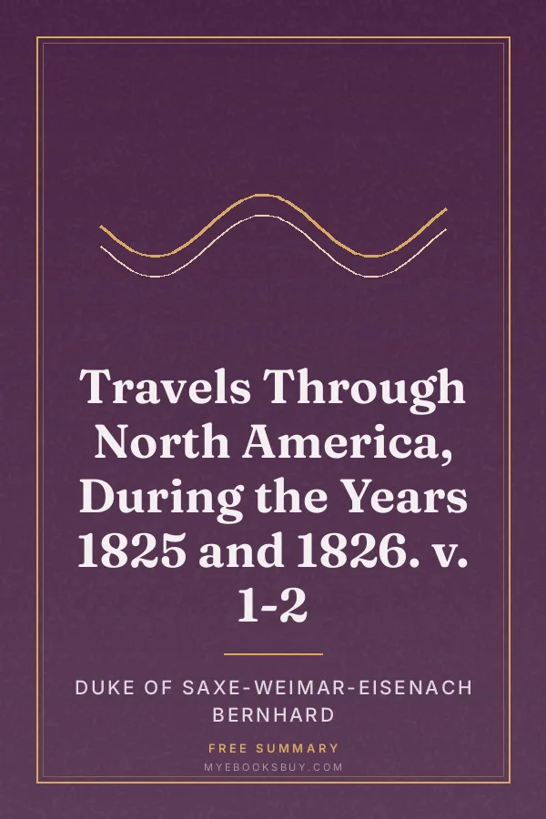 Cover of Travels Through North America, During the Years 1825 and 1826. v. 1-2