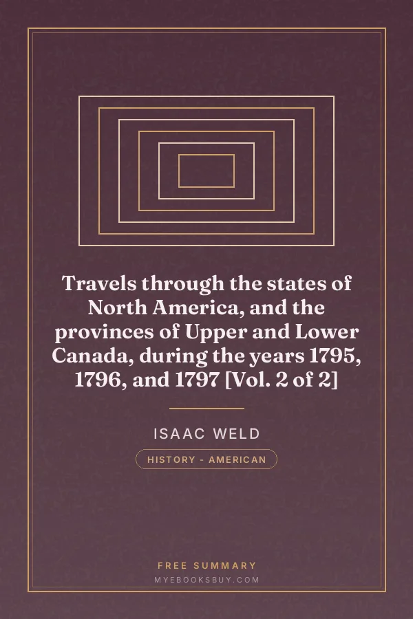 Cover of Travels through the states of North America, and the provinces of Upper and Lower Canada, during the years 1795, 1796, and 1797 [Vol. 2 of 2]