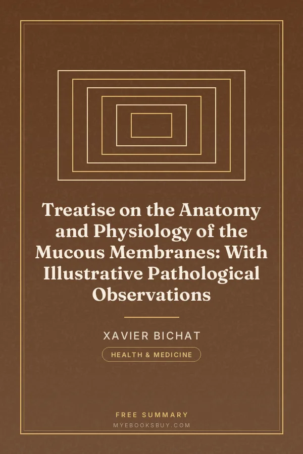 Cover of Treatise on the Anatomy and Physiology of the Mucous Membranes: With Illustrative Pathological Observations