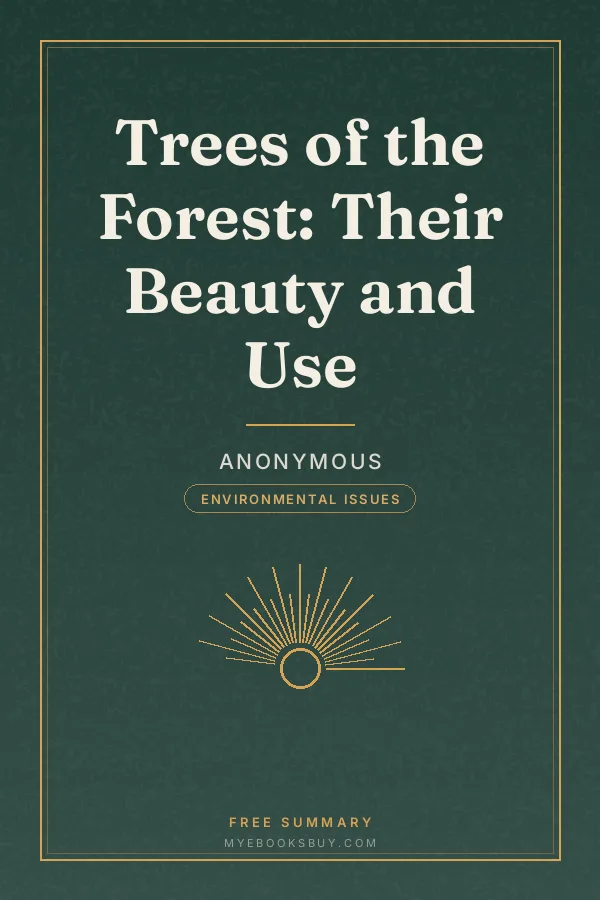 Cover of Trees of the Forest: Their Beauty and Use