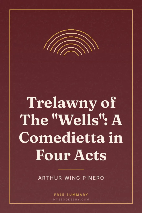 Cover of Trelawny of The "Wells": A Comedietta in Four Acts