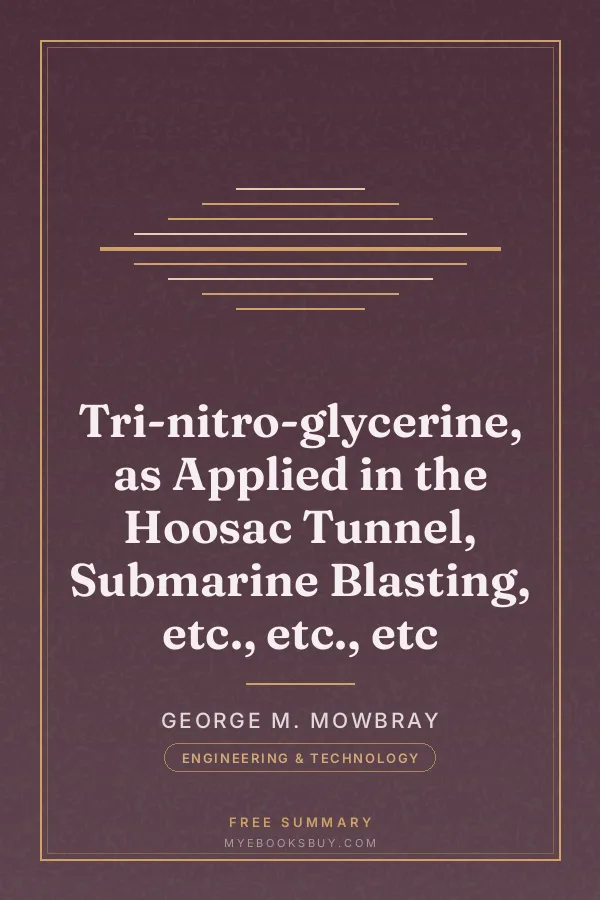 Cover of Tri-nitro-glycerine, as Applied in the Hoosac Tunnel, Submarine Blasting, etc., etc., etc