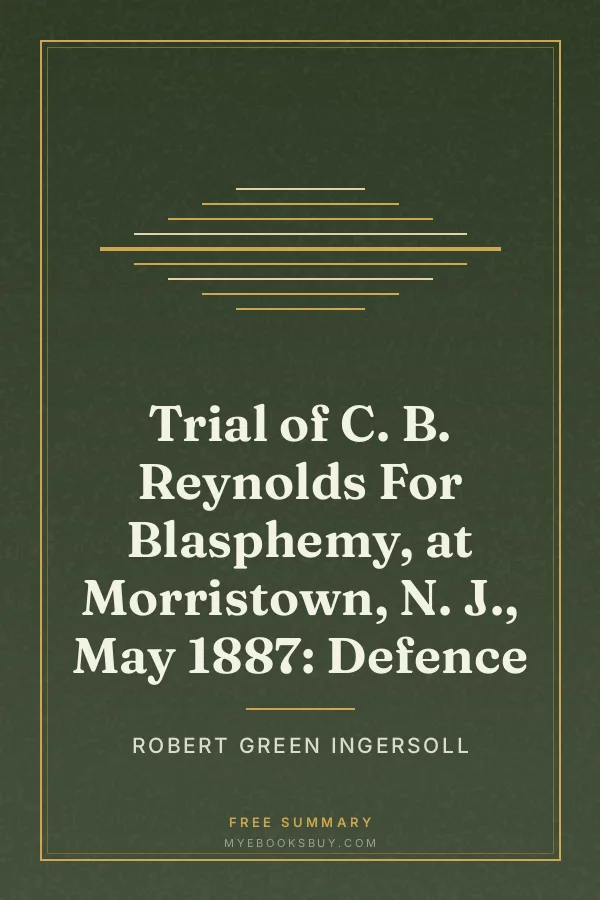 Cover of Trial of C. B. Reynolds For Blasphemy, at Morristown, N. J., May 1887: Defence