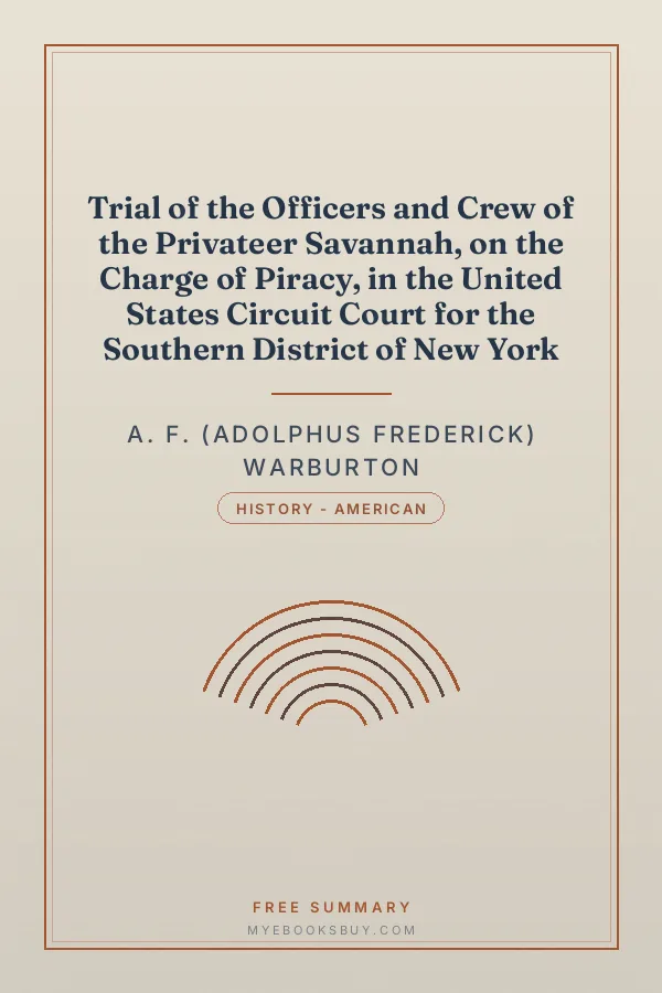 Cover of Trial of the Officers and Crew of the Privateer Savannah, on the Charge of Piracy, in the United States Circuit Court for the Southern District of New York
