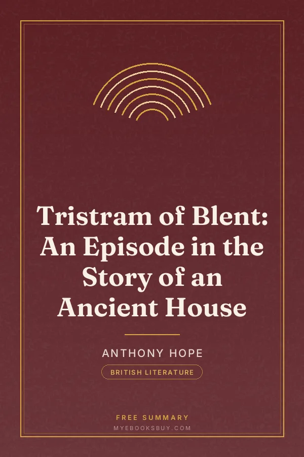 Cover of Tristram of Blent: An Episode in the Story of an Ancient House