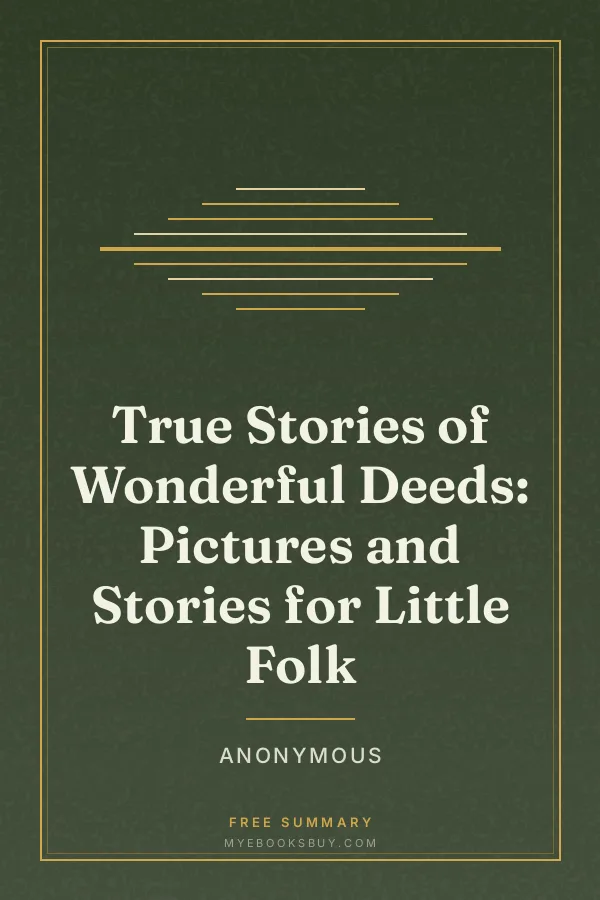 Cover of True Stories of Wonderful Deeds: Pictures and Stories for Little Folk