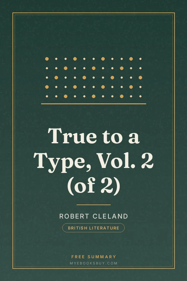 Cover of True to a Type, Vol. 2 (of 2)
