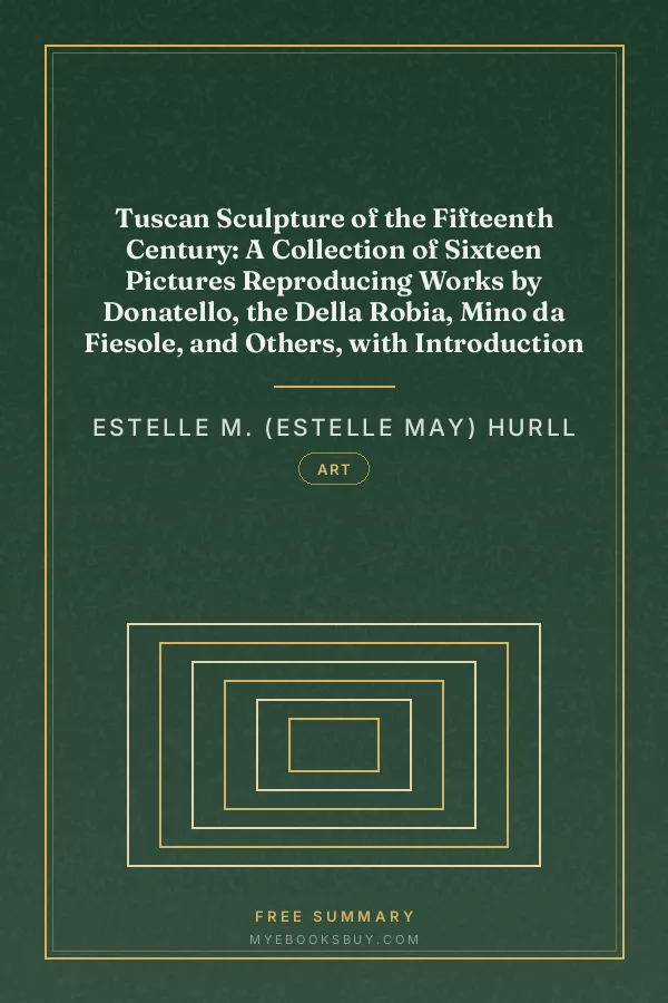 Cover of Tuscan Sculpture of the Fifteenth Century: A Collection of Sixteen Pictures Reproducing Works by Donatello, the Della Robia, Mino da Fiesole, and Others, with Introduction
