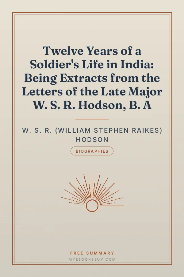 Cover of Twelve Years of a Soldier's Life in India: Being Extracts from the Letters of the Late Major W. S. R. Hodson, B. A