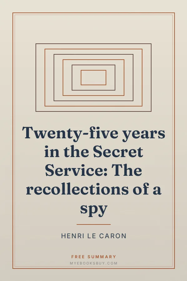 Cover of Twenty-five years in the Secret Service: The recollections of a spy