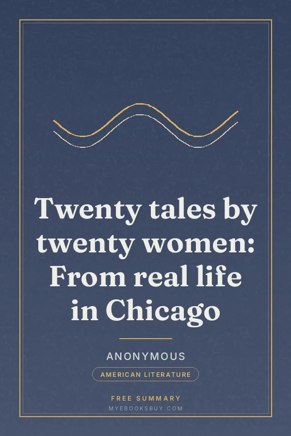 Cover of Twenty tales by twenty women: From real life in Chicago