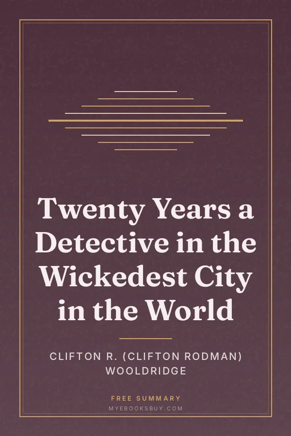 Cover of Twenty Years a Detective in the Wickedest City in the World