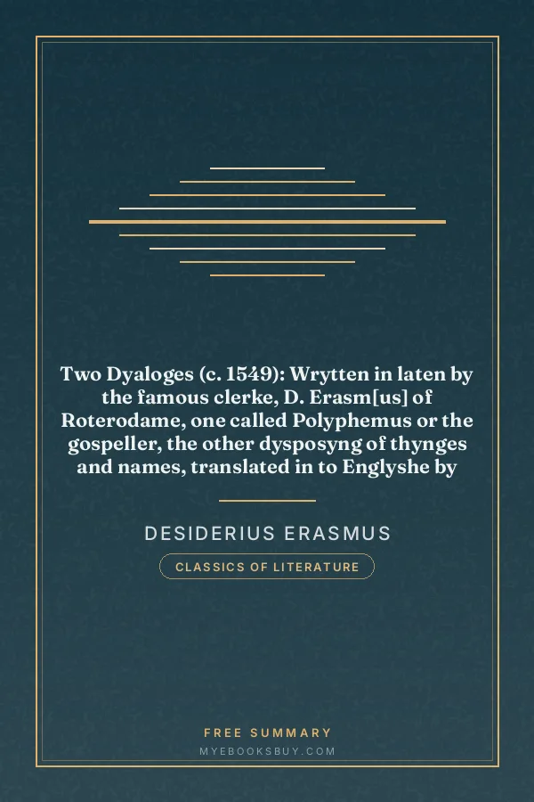 Cover of Two Dyaloges (c. 1549): Wrytten in laten by the famous clerke, D. Erasm[us] of Roterodame, one called Polyphemus or the gospeller, the other dysposyng of thynges and names, translated in to Englyshe by Edmonde Becke