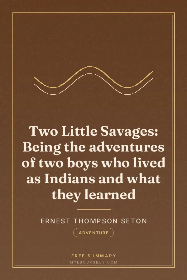 Cover of Two Little Savages: Being the adventures of two boys who lived as Indians and what they learned