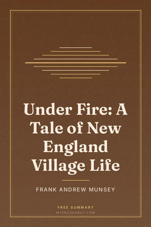 Cover of Under Fire: A Tale of New England Village Life