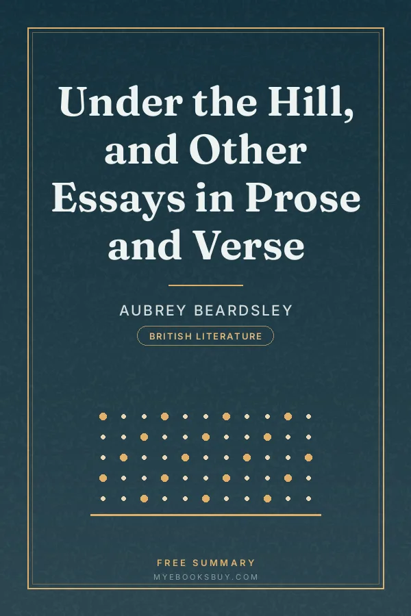 Cover of Under the Hill, and Other Essays in Prose and Verse