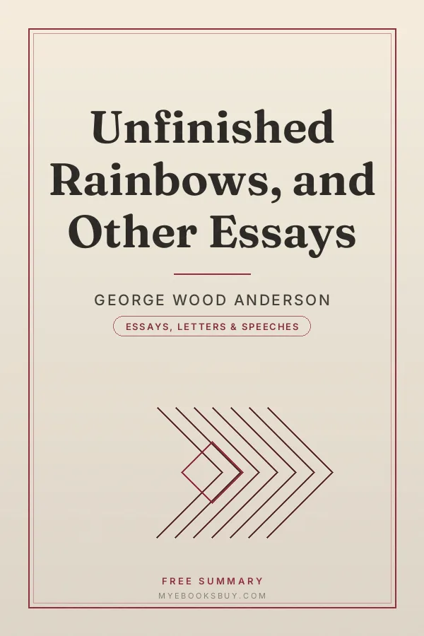 Cover of Unfinished Rainbows, and Other Essays