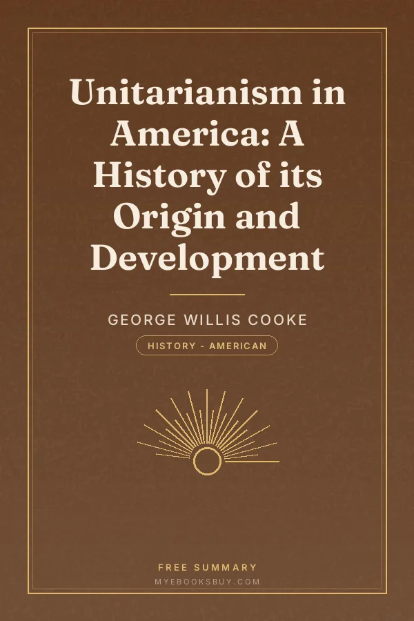 Cover of Unitarianism in America: A History of its Origin and Development