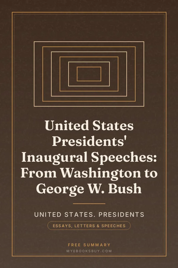 Cover of United States Presidents' Inaugural Speeches: From Washington to George W. Bush