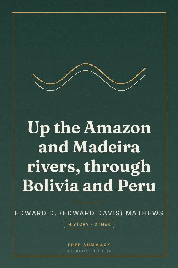 Cover of Up the Amazon and Madeira rivers, through Bolivia and Peru