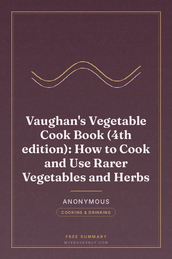 Cover of Vaughan's Vegetable Cook Book (4th edition): How to Cook and Use Rarer Vegetables and Herbs