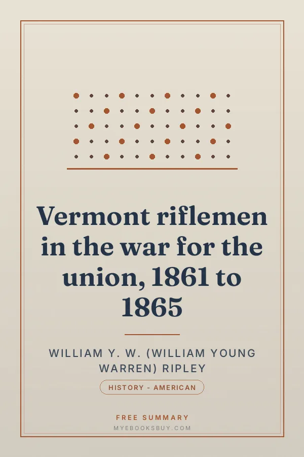 Cover of Vermont riflemen in the war for the union, 1861 to 1865