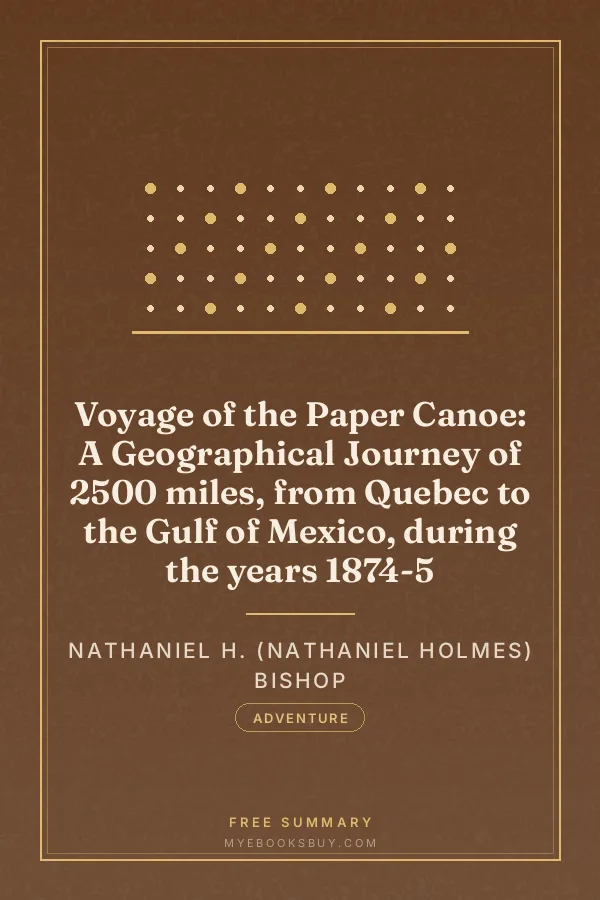 Cover of Voyage of the Paper Canoe: A Geographical Journey of 2500 miles, from Quebec to the Gulf of Mexico, during the years 1874-5