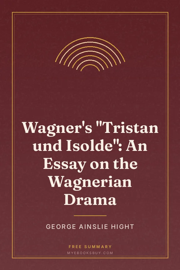 Cover of Wagner's "Tristan und Isolde": An Essay on the Wagnerian Drama