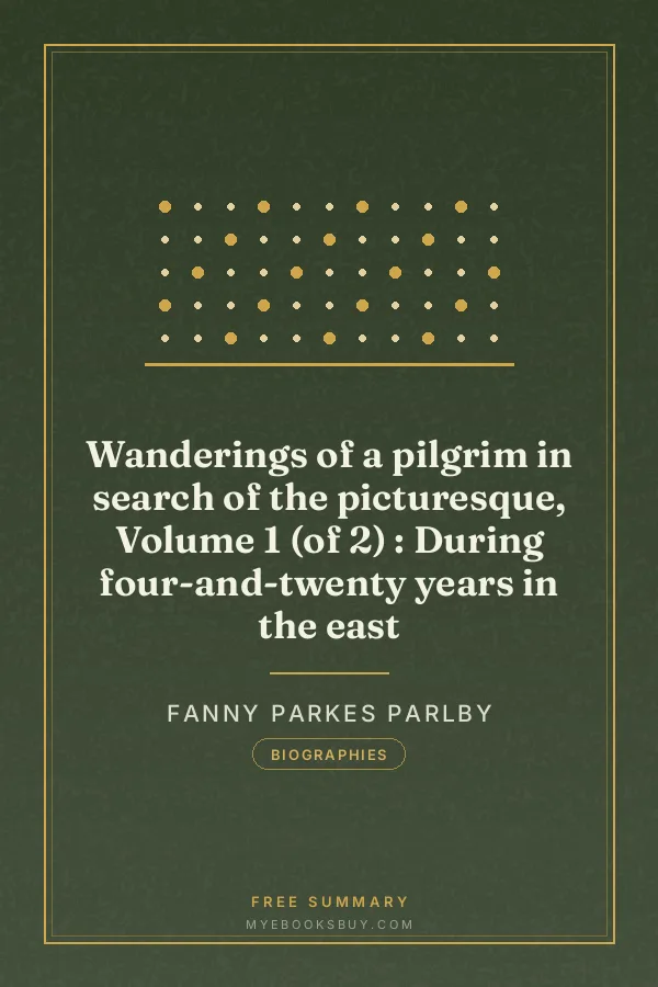 Cover of Wanderings of a pilgrim in search of the picturesque, Volume 1 (of 2) : During four-and-twenty years in the east