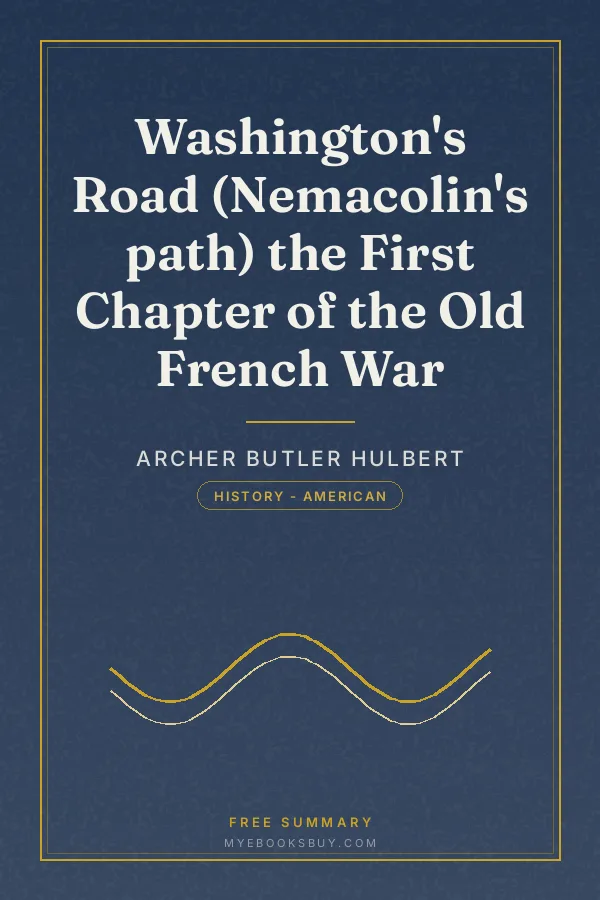 Cover of Washington's Road (Nemacolin's path) the First Chapter of the Old French War