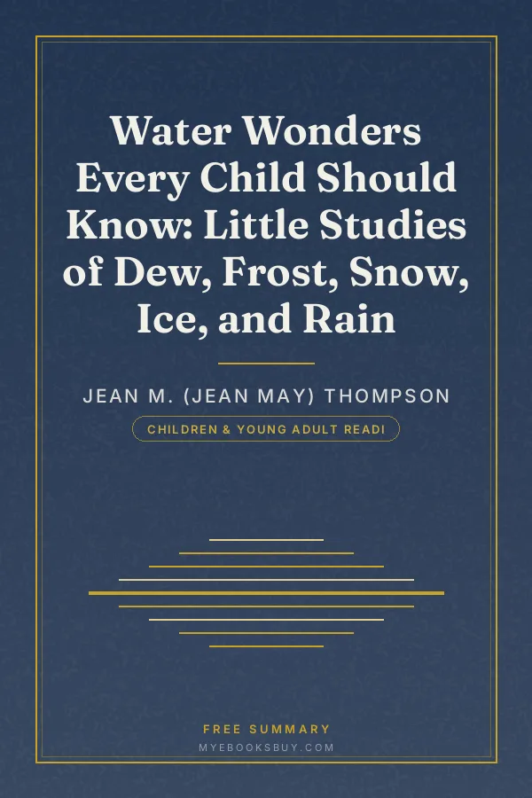 Cover of Water Wonders Every Child Should Know: Little Studies of Dew, Frost, Snow, Ice, and Rain