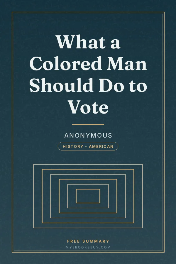 Cover of What a Colored Man Should Do to Vote