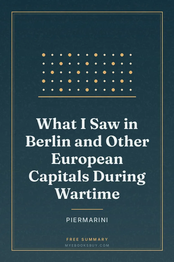 Cover of What I Saw in Berlin and Other European Capitals During Wartime