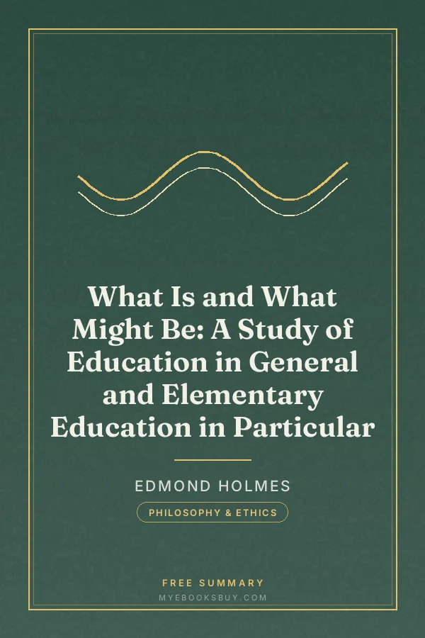 Cover of What Is and What Might Be: A Study of Education in General and Elementary Education in Particular