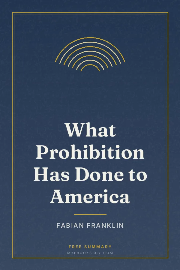 Cover of What Prohibition Has Done to America