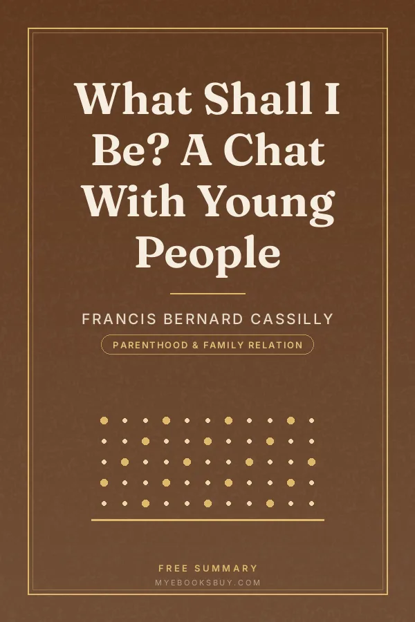 Cover of What Shall I Be? A Chat With Young People