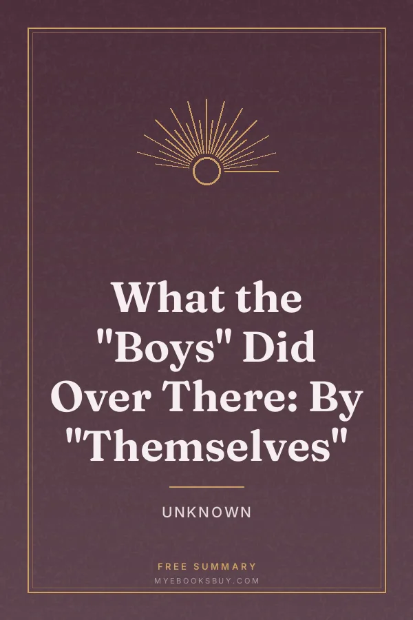 Cover of What the "Boys" Did Over There: By "Themselves"