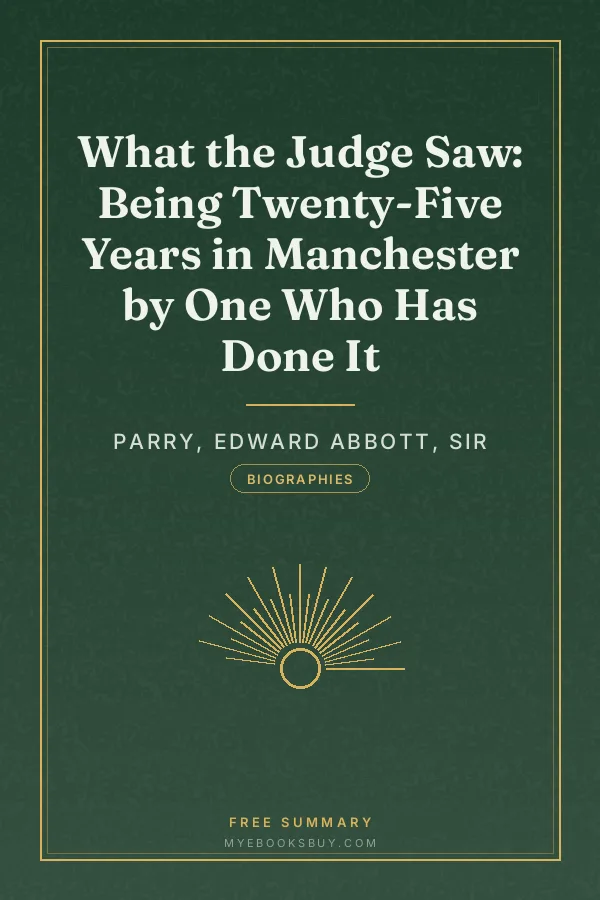Cover of What the Judge Saw: Being Twenty-Five Years in Manchester by One Who Has Done It
