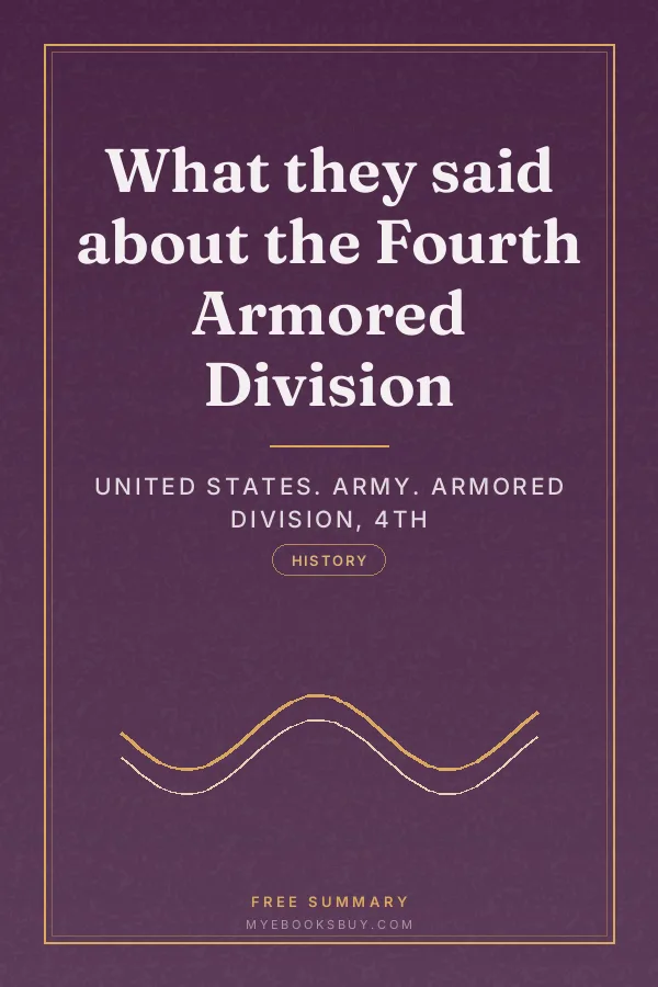 Cover of What they said about the Fourth Armored Division