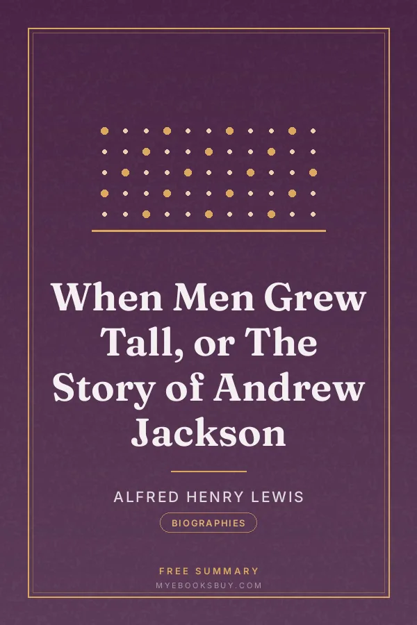 Cover of When Men Grew Tall, or The Story of Andrew Jackson