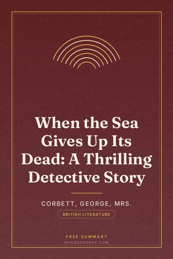 Cover of When the Sea Gives Up Its Dead: A Thrilling Detective Story