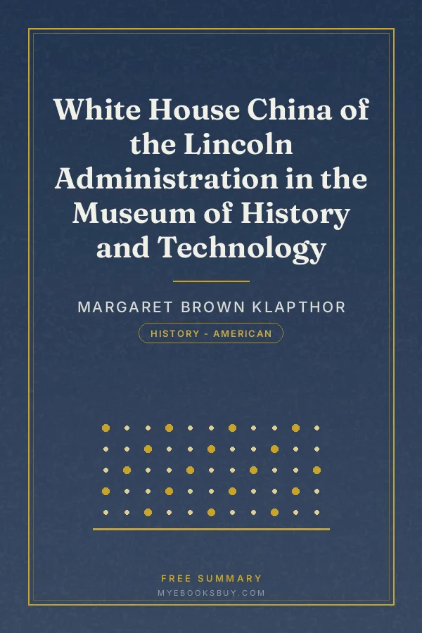 Cover of White House China of the Lincoln Administration in the Museum of History and Technology