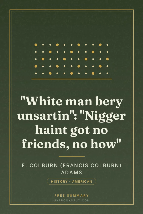 Cover of "White man bery unsartin": "Nigger haint got no friends, no how"