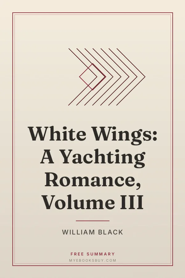 Cover of White Wings: A Yachting Romance, Volume III