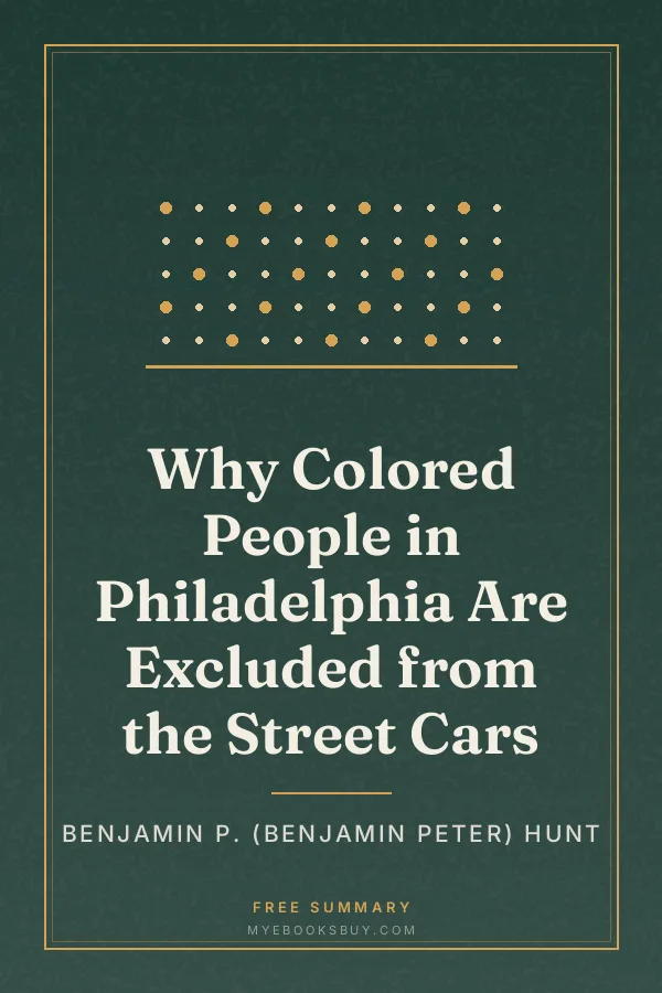 Cover of Why Colored People in Philadelphia Are Excluded from the Street Cars