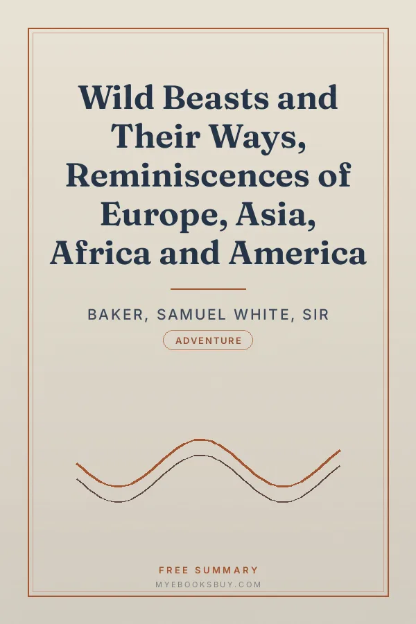 Cover of Wild Beasts and Their Ways, Reminiscences of Europe, Asia, Africa and America