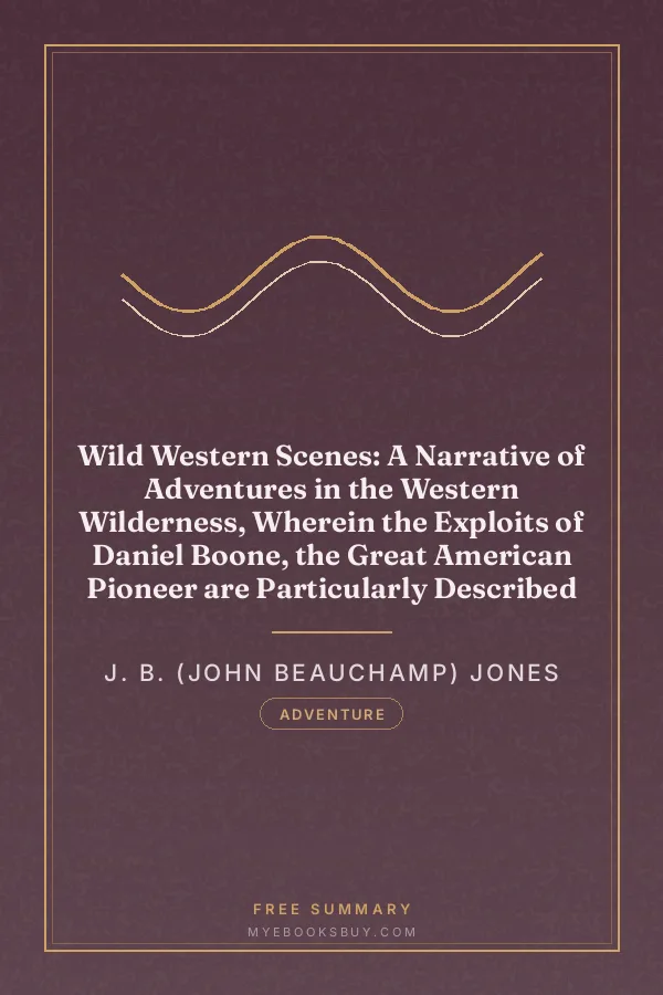 Cover of Wild Western Scenes: A Narrative of Adventures in the Western Wilderness, Wherein the Exploits of Daniel Boone, the Great American Pioneer are Particularly Described
